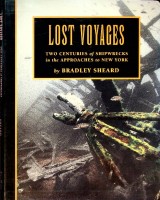 Sheard, B - Lost Voyages. Two Centuries of Shipwrecks in the approaches to New York