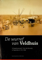 Slagter, Ruud en Freek Post - De Wurref van Veldhuis. Scheepsbouwwerf t-Huis de Merwede te Papendrecht 1913-1966