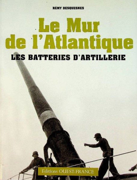 Le Mur de L'Atlantique, les batteries d'artillerie | Webshop Nautiek.nl