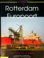 Mast, G - Rotterdam Europoort. Wereldhaven in beeld, supertankers, loodsboten, sleepboten en escortevaartuigen