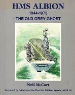 Mccart, N - HMS Albion 1944-1973. The old grey ghost