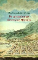 Sleigh, Dan en Piet Westra - De opstand op het slavenschip Meermin