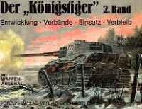 Schneider, W - Waffen-Arsenal band 111, Der Konigstiger 2e band. Entwicklung-Verbande-Einsatz-Verbleib