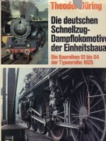 DURING, T - Die Deutschen Schnellzug-Dampflokomotiven der Einheitsbauart