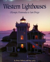 Roberts, B. and R. Jones - Western Lighthouses. Olympic Peninsula to San Diego