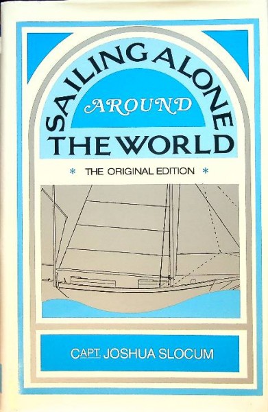Sailing alone around the world (the original edition)