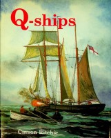 Ritchie, Carson - Q-Ships. Britains secret weapon against the U-boats, 1914-1918