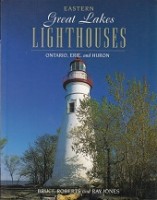 Roberts, B. and R. Jones - Eastern Great Lakes Lighhouses. Ontario, Erie and Huron