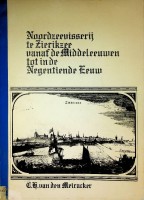 Meiracker, C.H. van den - Noordzeevisserij te Zierikzee vanaf de Middeleeuwen tot in de 19e eeuw