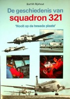 Rijnhout, B.M. - De geschiedenis van Squadron 321. Nooit op de tweede plaats