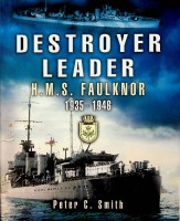 Smith, P.C. - Destroyer Leader H.M.S. Faulknor 1935-1946