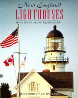 Roberts, B. and R. Jones - New England Lighthouses. Bay of Fundy to Long Island Sound