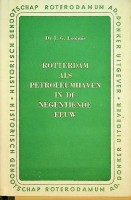 Loohuis, Dr. J.G. - Rotterdam als petroleumhaven in de negentiende eeuw