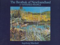 Marshall, I - The Beothuk of Newfoundland. A vanished people