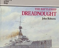 Roberts, J - The Battleship Dreadnought. From the serie. Anatomy of the ship