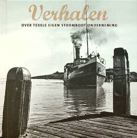 Verhalen over Texels eigen Stoomboot onderneming