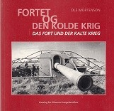 Mortenson, O - Das Fort Und Der Kalte Krieg. Fortet og den Kolde Krig