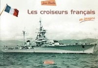 Moulin, J - Les Croiseurs francais en images