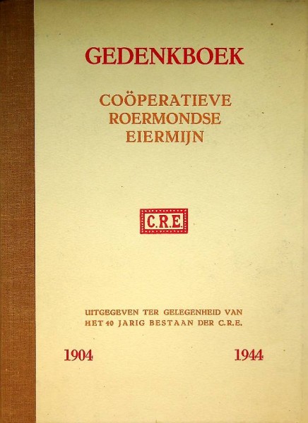 Gedenkboek Cooperatieve Roermondse Eiermijn 1904-1944