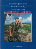 Schoonoord, Dr.D.C.L. - Mariniers in Cambodja 1992-1993. De Koninklijke Marine in actie voor de Verenigde Naties