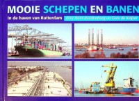Roodenburg, H en Keijzer, C. de - Mooie schepen en banen deel 2. In de haven van Rotterdam