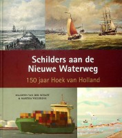 Schaft, M. van der en M. Vollering - Schilders aan de Nieuwe Waterweg. 150 jaar Hoek van Holland