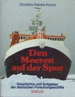 Reinke-Kunze, Christine - Den Meeren auf der Spur. Geschichte und aufgaben der Deutschen Forschungsschiffe