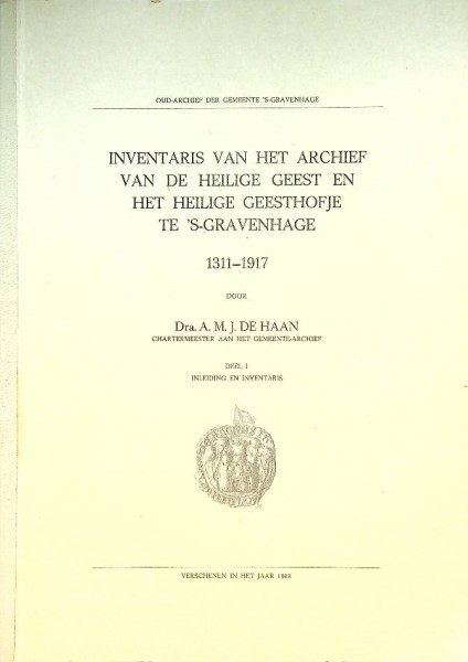 Inventaris van het archief van de Heilige Geest en het heilige Geesthofje te s-Gravenhage 1311-1917