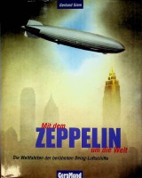 Siem, G - Mit dem Zeppelin um die Welt. Die Weltfahrten der beruhmten Delag-Lufschiffe