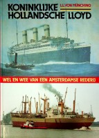 Munching, L.L.von - Koninklijke Hollandsche Lloyd. Wel en wee van een Amsterdamse rederij