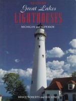 Roberts, B. and R. Jones - Western Great Lakes Lighthouses. Michigan and Superior