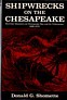 Shomette, Donald G - Shipwrecks on the Chesapeake. Maritime Disasters on Chesapeake Bay and its Tributaries 1608-1978