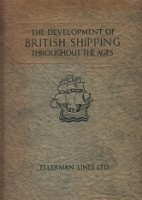 Schueler, Gustav - The Development of British Shipping throughout the ages. Publication Ellerman Lines ltd