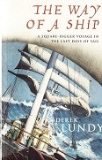 Lundy, Derek - The Way of a Ship. A Square-Rigger voyage in the last days of Sail