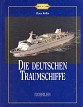 Rothe, Claus - Die Deutschen Traumschiffe