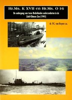 Royen, Dr. P.C. van e.a. - Hr.Ms. K XVII en Hr.Ms. O 16. De ondergang van twee Nederlandse onderzeeboten in de Zuid-Chines Zee (1941)