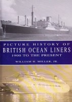 Miller, W.H. - Picture History of British Ocean Liners. 1900 to the present