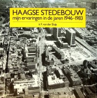 Sluijs, F. van der - Haagse Stedebouw. Mijn ervaringen in de jaren 1946-1983