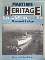 Sankey, Raymond - Maritime Heritage Barrow and Morecambe Bay