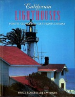 Roberts, B and R. Jones - California Lighthouses. Point St. George to the Gulf of Santa Catalina