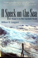 Longyard, W.H. - A. Speck on the Sea. Epic Voyages in the Most Improbable Vessels