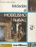 Sainz-Pardo, M - Iniciacion al Modelismo Naval