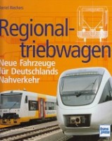 Riechers, D - Regionaltriebwagen. Neue Fahrzeuge fur Deutschlands Nahverkehr