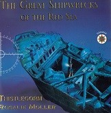 Siliotti, A - The Great Shipwrecks of the Red Sea. ss Thistlegorm and Rosalie Moller