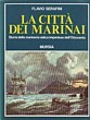 Serafini, Flavio - La Citta del Marinai, bibliotheca Del Mare 166. Storia della Marineria velicaimperiese dellttocento.