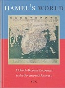 Roeper, V. and B. Walraven - Hamel's World. A Dutch-Korean encounter in the Seventeenth Century