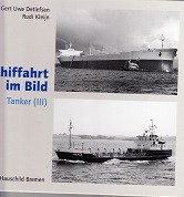 DETLEFSEN, G.U. AND R. KLEIJN - Schiffahrt im Bild, Tanker III
